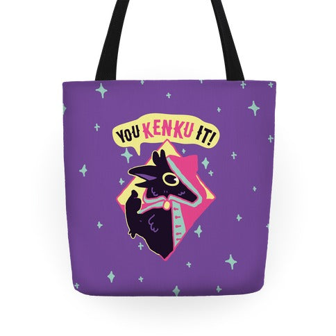 You Kenku It Tote Bag