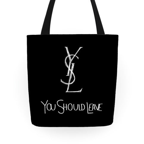 YSL Parody You Should Leave (black) Tote Bag
