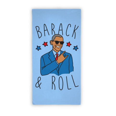 Barack and Roll Towel