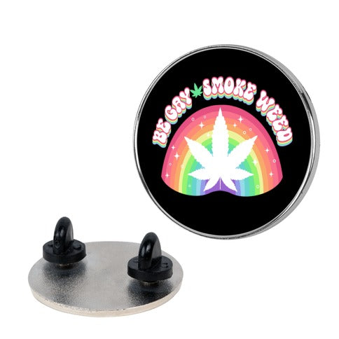 Be Gay Smoke Weed Pin