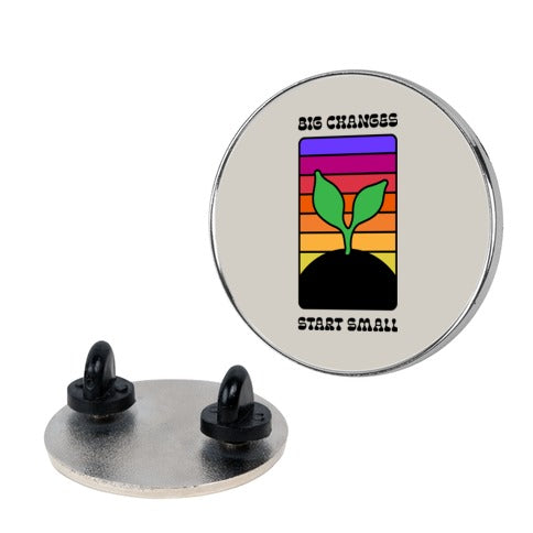 Big Changes Start Small Sprout Pin