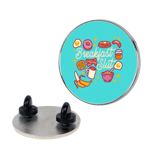 Breakfast Slut Pin