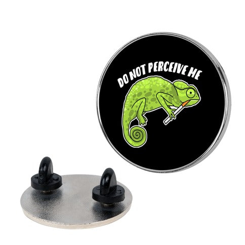 Do Not Perceive Me Chameleon Pin