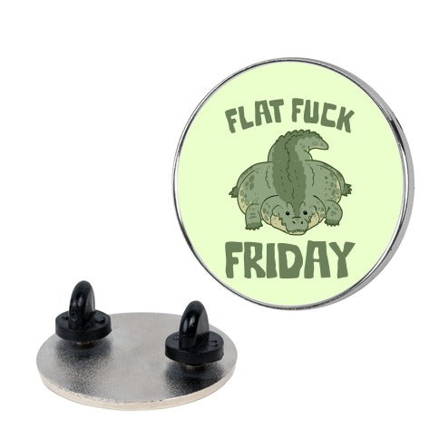 Flat Fuck Friday Pin