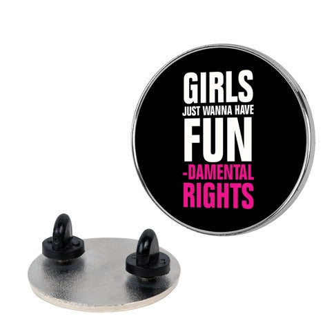 Girls Just Wanna Have Fun (Fundamental Rights) Pin