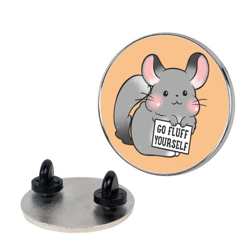 Go Fluff Yourself Chinchilla Pin