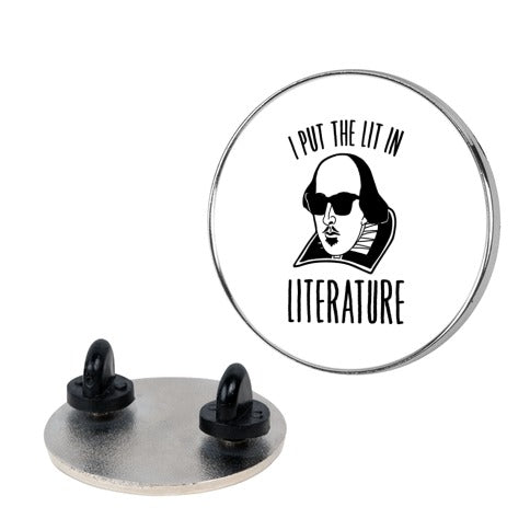 I Put The Lit In Literature Pin