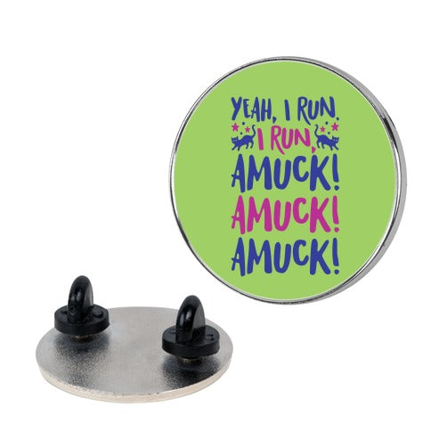 I Run Amuck Parody Pin