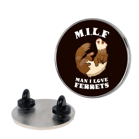 MILF  Man I Love Ferrets Pin