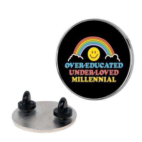 Over-educated Under-loved Millennial Pin