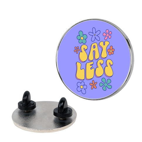 Say Less Pin