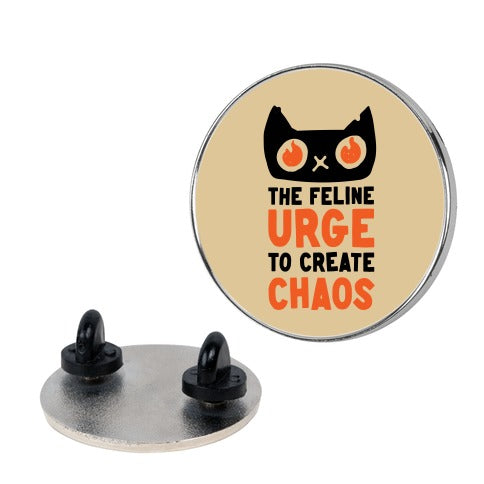 The Feline Urge To Create Chaos  Pin
