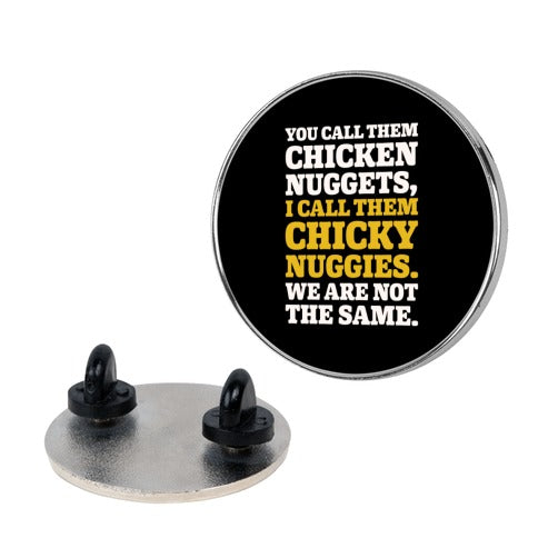 You Call Them Chicken Nuggets I Call Them Chicky Nuggies We Are Not The Same  Pin