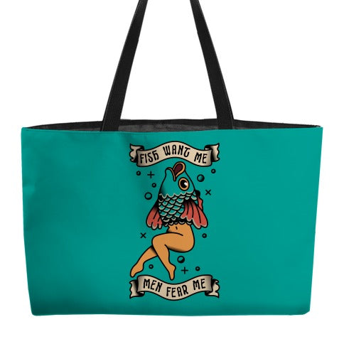 Fish Want Me Men Fear Me Reverse Mermaid Weekender Tote