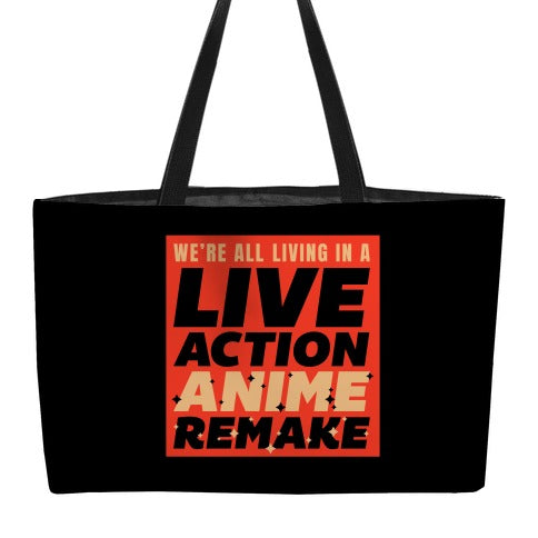 We're All Living In A Live Action Anime Remake Weekender Tote