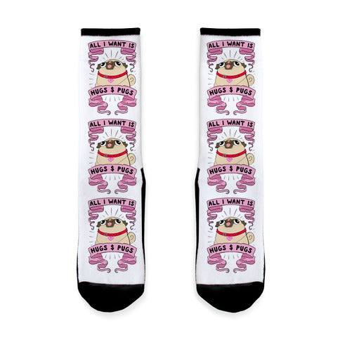 All I Want Is Hugs And Pugs Socks