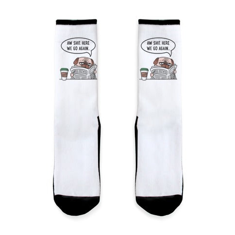 Aw Shit. Here We Go Again.. Socks