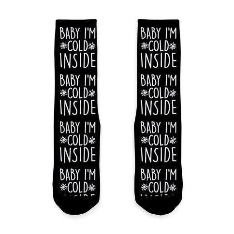 Baby I'm Cold Inside Socks