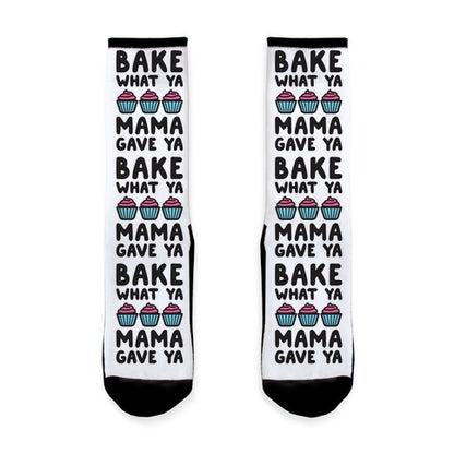 Bake What Ya Mama Gave Ya Socks