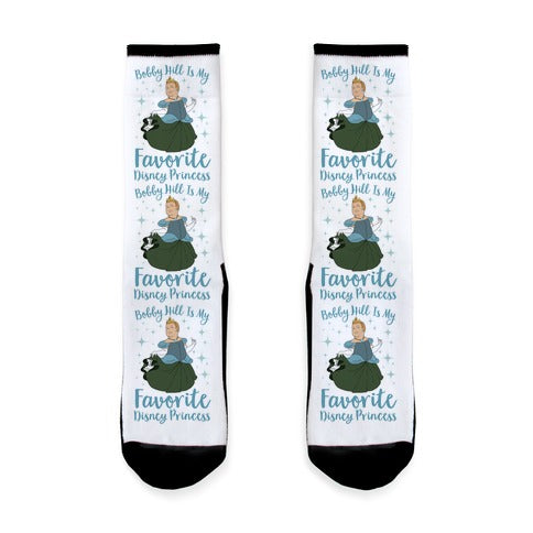 Bobby Hill Is My Favorite Disney Princess Socks