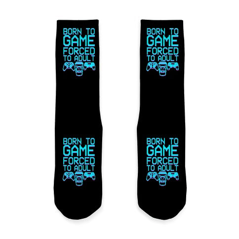 Born To Game, Forced to Adult Socks