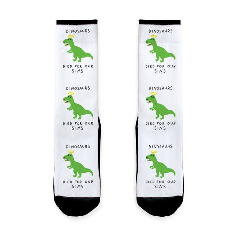Dinosaurs Died For Our Sins Socks