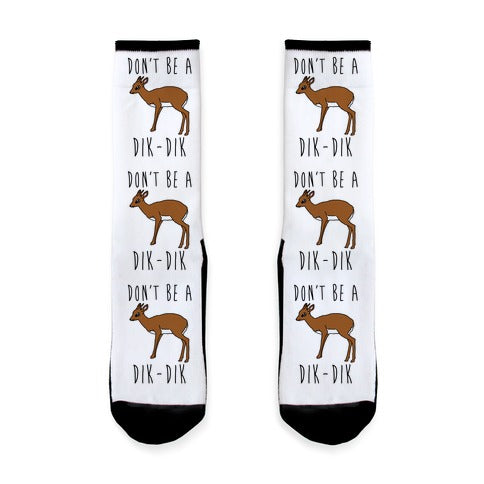 Don't Be A Dik-Dik Socks