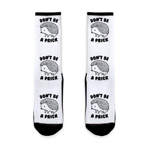 Don't Be A Prick Socks