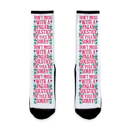 Don't Mess With A Pagan Solstice Or Yule Be Sorry! Socks