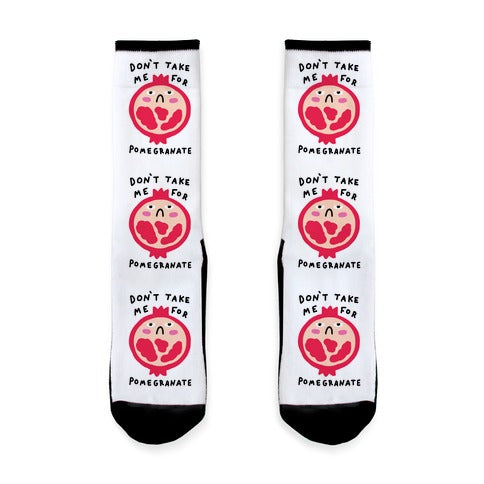 Don't Take Me For Pomegranate Socks