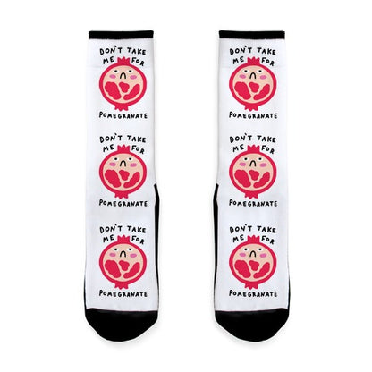 Don't Take Me For Pomegranate Socks