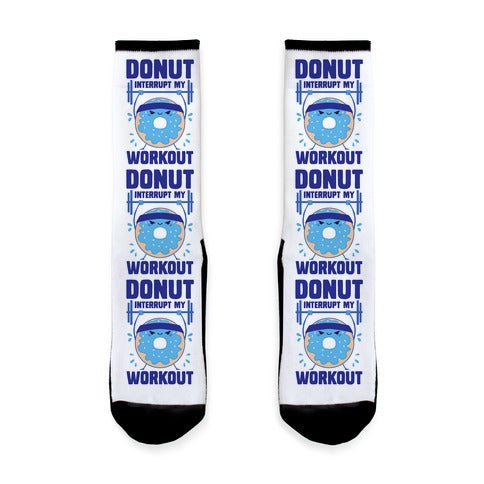 Donut Interrupt My Workout Socks
