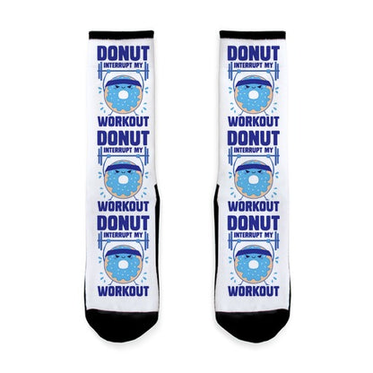 Donut Interrupt My Workout Socks