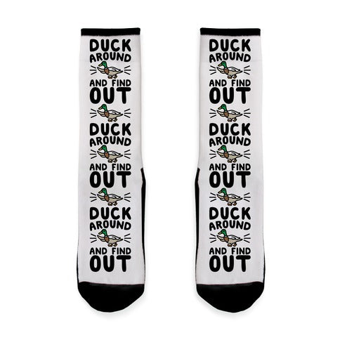 Duck Around And Find Out Socks