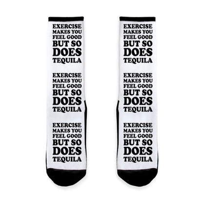 Exercise Makes You Feel Good But So Does Tequila Socks