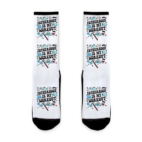 Fatherhood is My Workout Socks