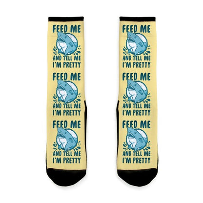 Feed Me and tell Me I'm Pretty Shark Socks