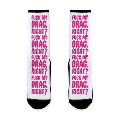 Fuck My Drag, Right? Socks