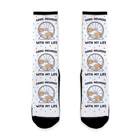 Going Nowhere With My Life Hamster Socks