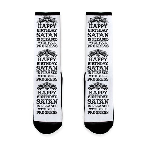 Happy Birthday Satan Is Pleased With Your Progress Socks