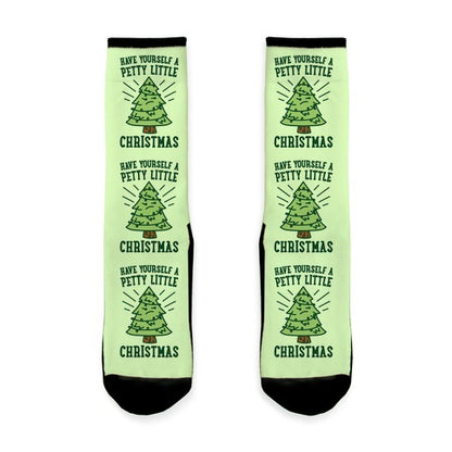 Have Yourself A Petty Little Christmas Socks