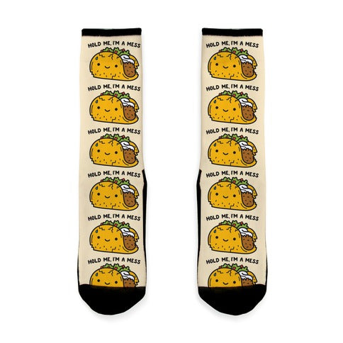 Hold Me, I'm A Mess Taco Socks