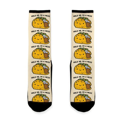 Hold Me, I'm A Mess Taco Socks