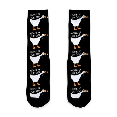 Honk If Ur Sad Goose Socks