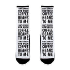 I Can't Espresso How Much Coffee Beans To Me Socks