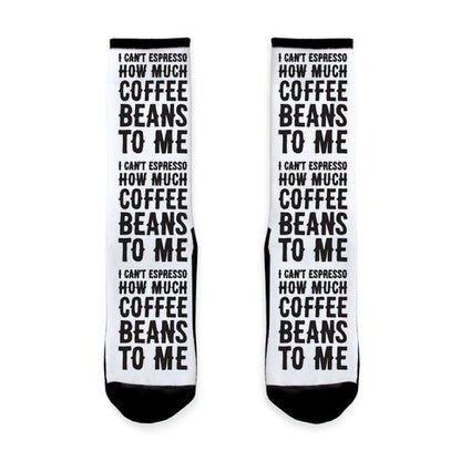 I Can't Espresso How Much Coffee Beans To Me Socks