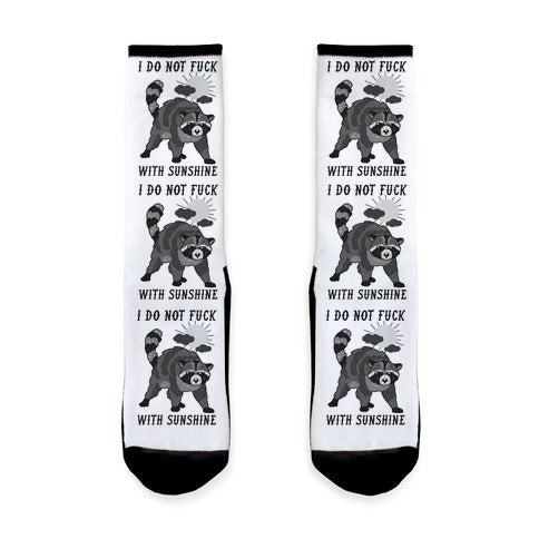 I Do Not Fuck With Sunshine Raccoon Socks