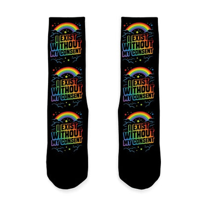I Exist Without My Consent Socks