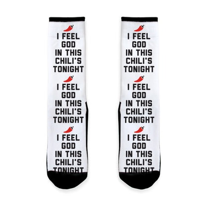 I Feel God In This Chili's Tonight Socks
