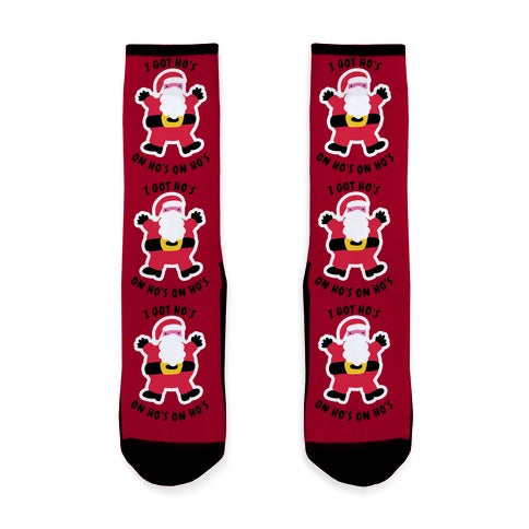 I Got Ho's on Ho's on Ho's Socks